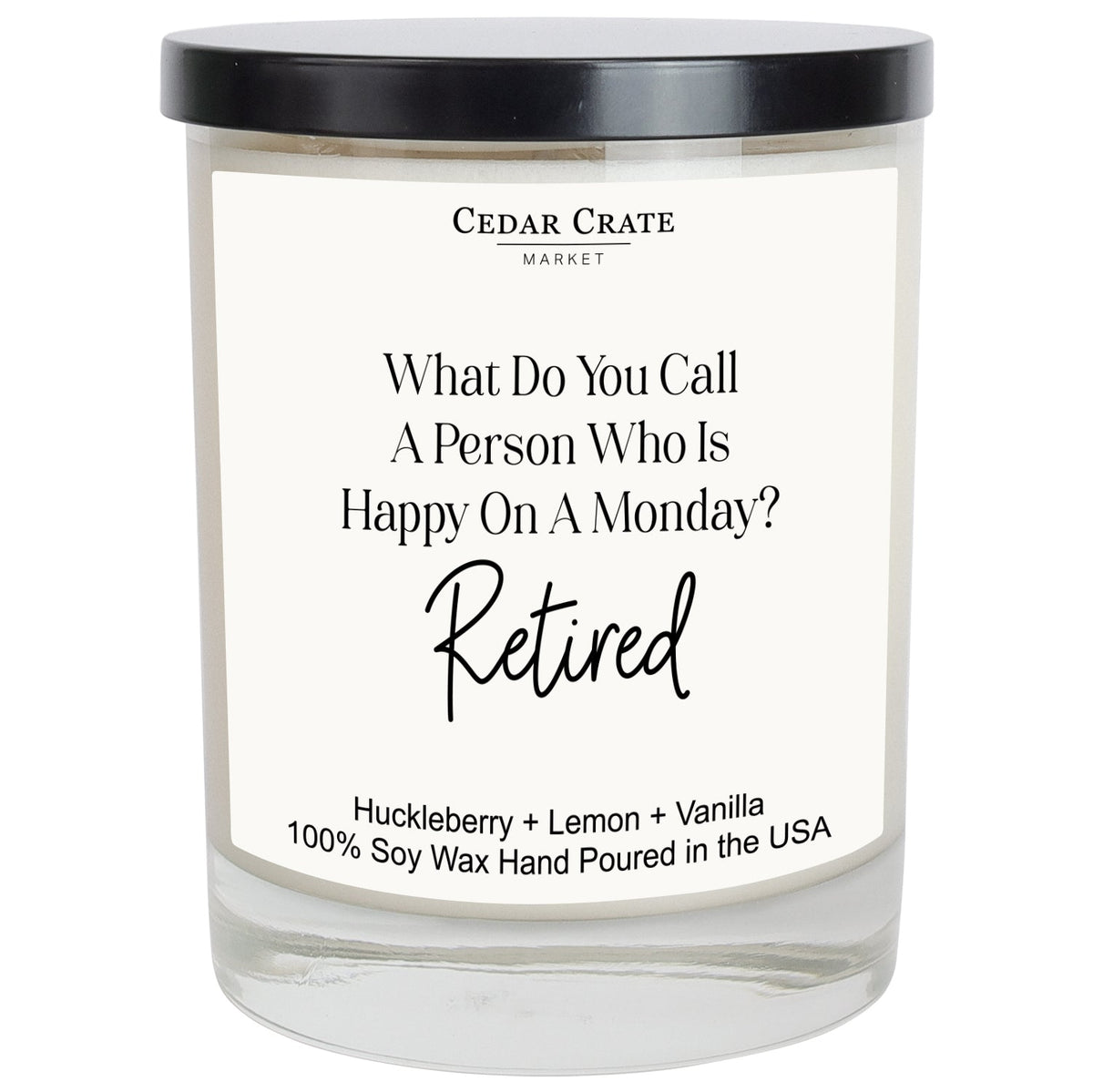 Retirement Candles - Happy On Monday? Retired, Huckleberry